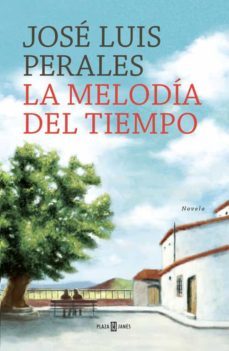 la melodia del tiempo-jose luis perales-9788401016806