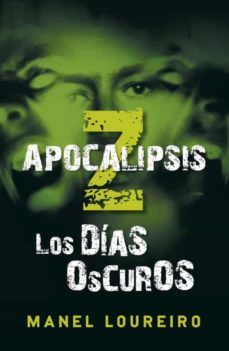 apocalipsis z: los dias oscuros-manel loureiro-9788401337406