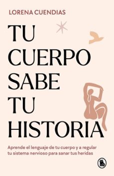 tu cuerpo sabe tu historia (ebook)-lorena cuendias-9788402428806