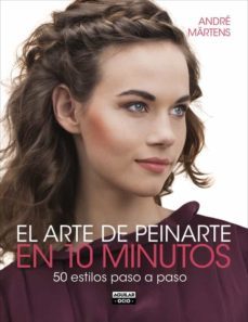 el arte de peinarte en 10 minutos-andre martens-9788403514706