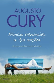 nunca renuncies a tus sueños: una puerta abierta a la felicidad-9788408063506