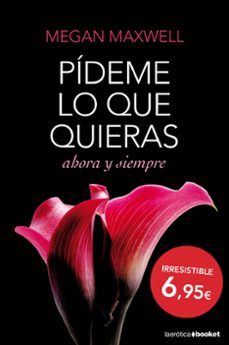 pideme lo que quieras ahora y siempre-megan maxwell-9788408127406