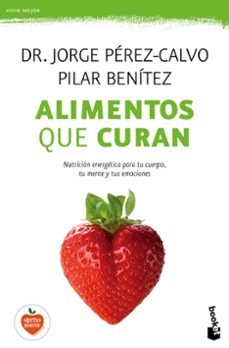 alimentos que curan-jorge perez calvo-pilar benitez-9788408149606