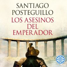 los asesinos del emperador (decimo aniversario) (audiolibro)-santiago posteguillo-9788408197706