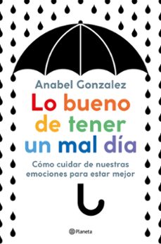 LO BUENO DE TENER UN MAL DÍA | ANABEL GONZALEZ | Casa del Libro