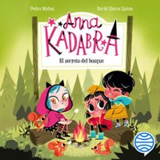 anna kadabra 7. el secreto del bosque (audiolibro)-pedro mañas-david sierra liston-9788408289906
