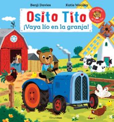 osito tito. ¡vaya lio en la granja!-benji davies-9788408311706