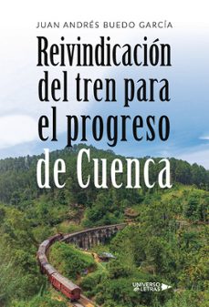 reivindicacion del tren para el progreso de cuenca-juan andres buedo garcia-9788410003606