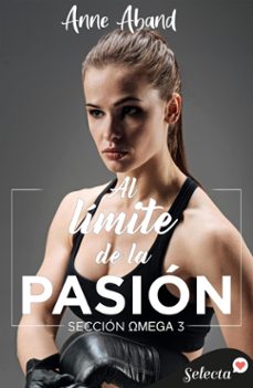 al limite de la pasion (seccion omega 3) (ebook)-anne aband-9788410012806