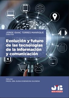 evolucion y futuro de las tecnologias de la informacion y comunicacion (ebook)-jorge isaac torres manrique-9788410044906