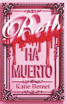 beth ha muerto (ebook)-katie bernet-9788410116306