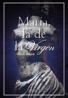 maria, la de la virgen-gonzalo wielandt-9788410222106