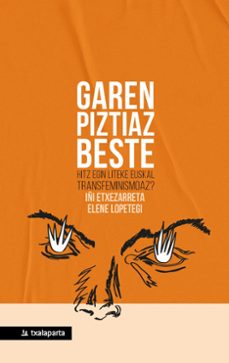 garen piztiaz beste - hitz egin liteke euskal transfeminismoaz?-iñi etxezarreta-elene lopetegi-9788410246706