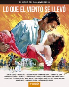lo que el viento se llevo. el libro del 80 aniversario-guillermo balmori-alejandro melero salvador-lucia tello diaz-9788410247406