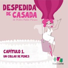 despedida de casada. capitulo 1: un collar de penes (audiolibro)-pedro pablo picazo-9788410369306