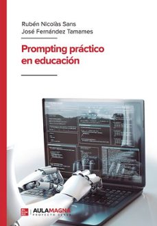 prompting practico en educacion-ruben nicolas sans-jose fernandez tamames-9788410458406