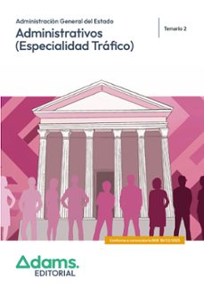 administrativos de la administración general del estado. especial idad tráfico. temario 2-9788410778306