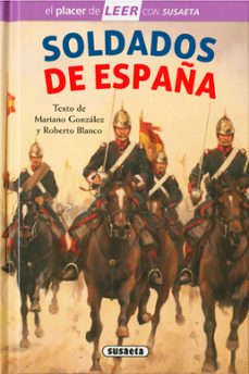 soldados de españa (el placer de leer con susaeta)-mariano gonzalez-roberto blanco-9788410848306