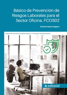 (i.b.d.) fcos02 básico de prevención de riesgos laborales para el sector oficina-comercio.-vicente garcia segura-9788411039406