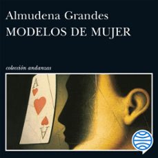 modelos de mujer-almudena grandes-9788411072106