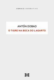 o tigre na boca do lagarto (ebook)-x. antón dobao-9788411105651