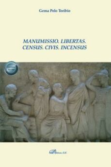 manumissio. libertas. census. civis. incensus-gema polo toribio-9788411229906