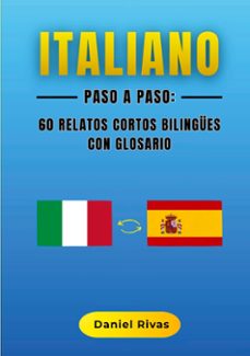 italiano paso a paso: 60 relatos cortos bilingües con glosario-daniel rivas-9788411239806