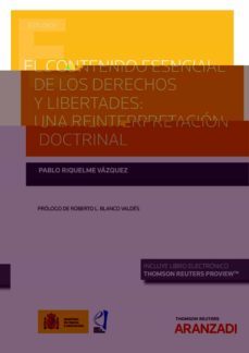 el contenido esencial de los derechos y libertades: una reinterpretacion doctrinal (papel + e-book)-pablo riquelme vazquez-9788411244206