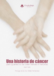 una historia de cáncer, para quienes no se creen héroes ni heroínas (ebook)-santi sais-9788411288606