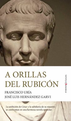 a orillas del rubicon-francisco uria-jose luis hernandez garvi-9788411311106