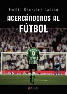 acercandonos al futbol-emilio gonzalez padron-9788411370806