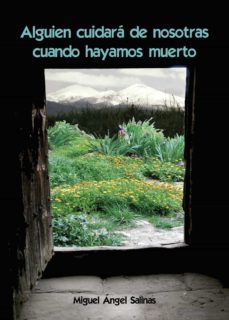alguien cuidara de nosotras cuando hayamos muerto (ebook)-miguel angel salinas cebollada-9788411592406