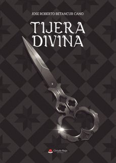 tijera divina-jose roberto betancur cano-9788411594806