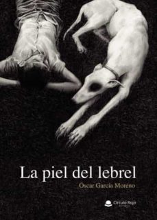 la piel del lebrel-oscar garcia moreno-9788411596206