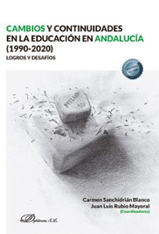 cambios y continuidades en la educacion en andalucia (1990-2020) logros y desafios. (ebook)-carmen sanchidrián blanco-9788411706506