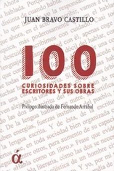 100 curiosidades sobre escritores y sus obras (prologo ilustrado de fernando arrabal)-9788412079906