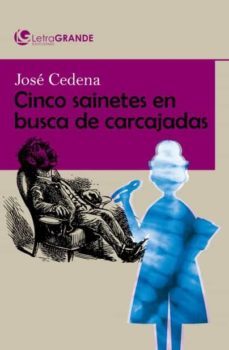 cinco sainetes en busca de carcajadas (ed. en letra grande)-9788412098006