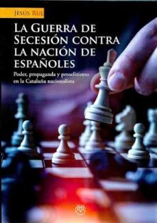 la guerra de secesion contra la nacion de españoles-jesus rul-9788412262506