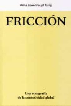 friccion-anna lowenhaupt tsing-9788412449006