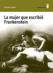 la mujer que escribio frankenstein-9788412505306