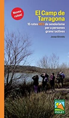 el camp de tarragona: 15 rutes mes de senderisme-9788412689006