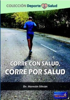 corre con salud, corre por salud-hernan silvan-9788412693706
