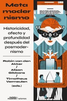 metamodernismo-robin van den akker-alison gibbons-timotheus vermeulen-9788412724806