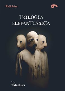 trilogia elefantiasica-raul ariza-9788412763706