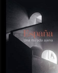 españa. una mirada ajena-lee fontanella-9788412918106