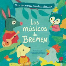 los musicos de bremen : mis primeros cuentos clasicos-9788413183206