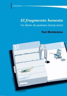 el fragmento honesto: un diario de pasiones (2009-2021)-9788413404806