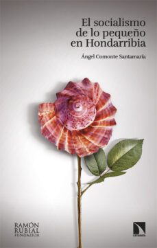 el socialismo de lo pequeño en hondarribia-angel comonte santamaria-9788413526706