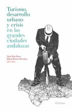 turismo, desarrollo urbano y crisis en las grandes ciudades andaluzas-iban diaz parra-9788413694306