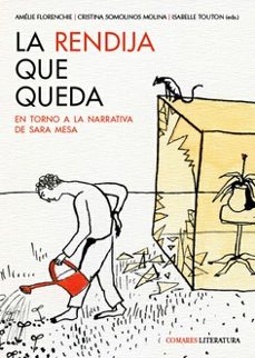 rendija que queda. en torno a la narrativa de sara mesa-cristina somolinos molina-9788413697406